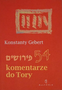 Konstanty Gebert, "54 komentarze do Tory", Wydawnictwo Austeria, Kraków 2004