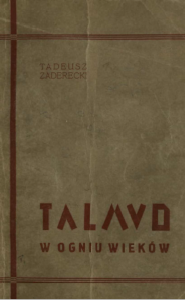 Tadeusz Zaderecki, "Talmud w ogniu wieków", Warszawa 1935
